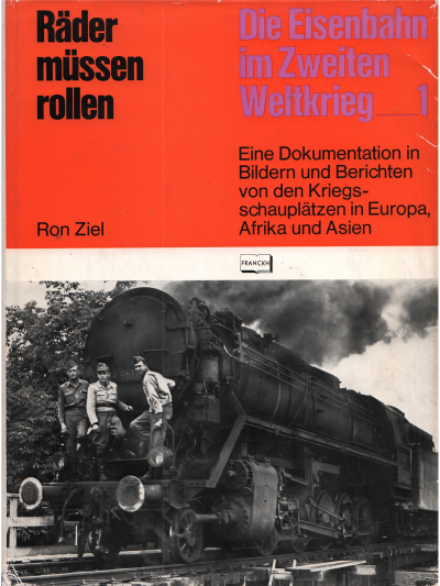 Räder müssen rollen, Die Eisenbahn im Zweiten Weltkrieg 1