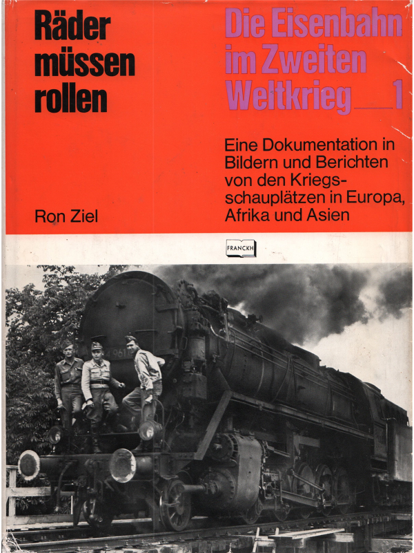 Räder müssen rollen, Die Eisenbahn im Zweiten Weltkrieg 1