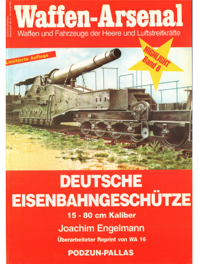 Deutsche Eisenbahngeschütze 15 - 80 cm Kaliber.