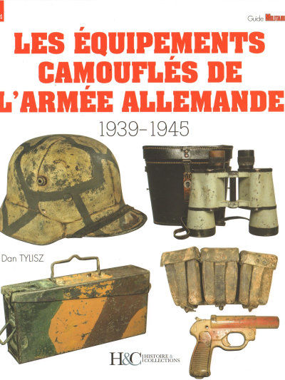 Les équipements camouflés de l'armée allemande 1939-1945