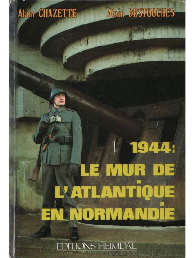 1944, le mur de l'Atlantique en Normandie