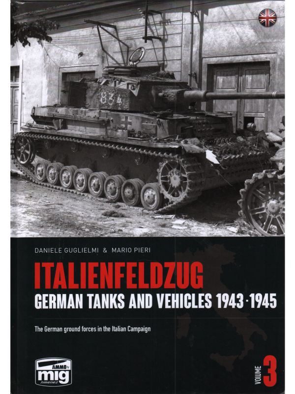 Italienfeldzug: German Tanks and Vehicles 1943-1945 Vol.3