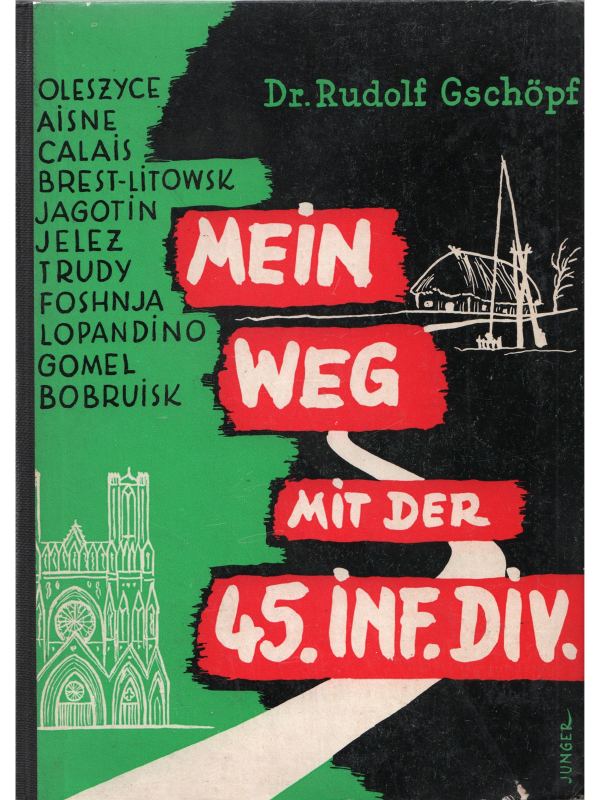 Mein Weg mit der 45. Infanterie-Division