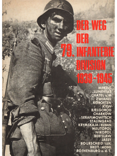 Der Weg der 79. Infanterie-Division 1939-1945